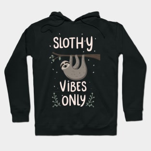 SLOTHY VIBES ONLY Hoodie